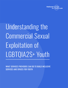 Understanding the Commercial Sexual Exploitation of LGBTQIA2S+ Youth